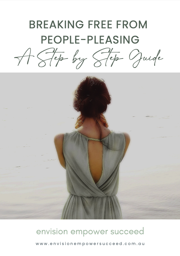 Breaking Free From People Pleasing - Your Step By Step Guide